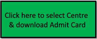 Click here to select Centre & download Admit Card
